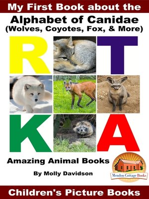 cover image of My First Book about the Alphabet of Canidae(Wolves, Coyotes, Fox, & More)--Amazing Animal Books--Children's Picture Books